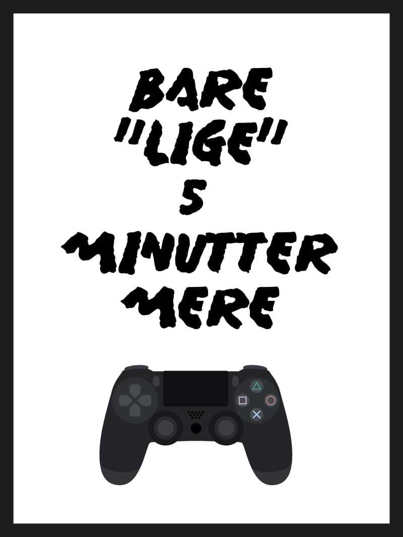 Bare Lige   Min Mere Gamer Plakat