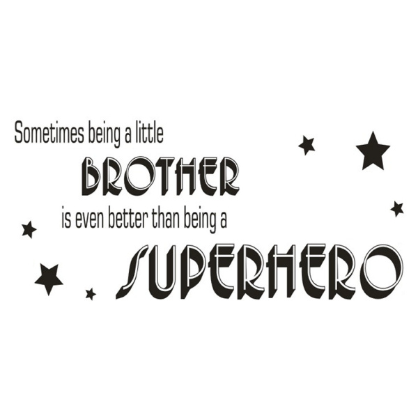Citat Wallsticker    Little Brother Is Better Than   Superhero