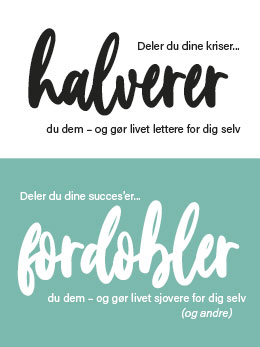 Halvér Dine Kriser Og Dublér Dine Succes Er