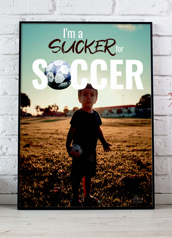 Sucker For Soccer Fodbolddreng-plakat 21   29    A4  Kr  199 -