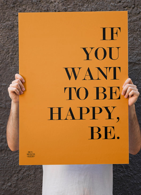 If You Want To Be Happy  Be-plakat 21   29    A4  Kr  199 -