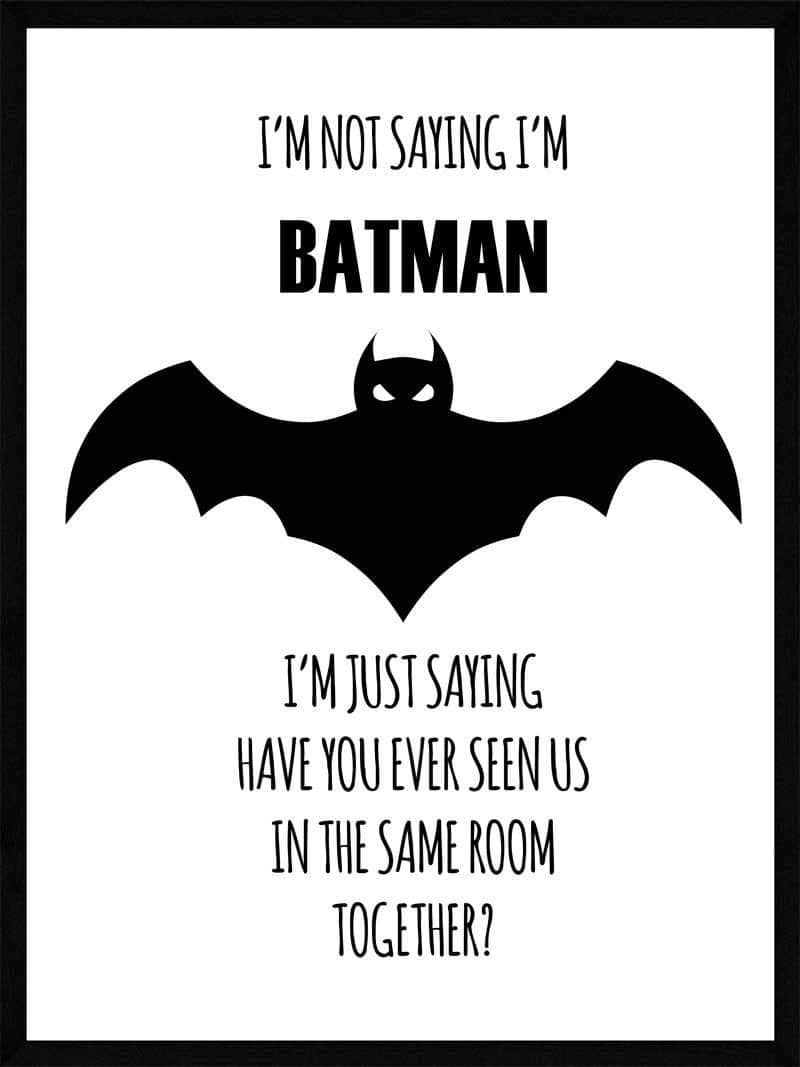 Im Not Saying Batman Plakat
