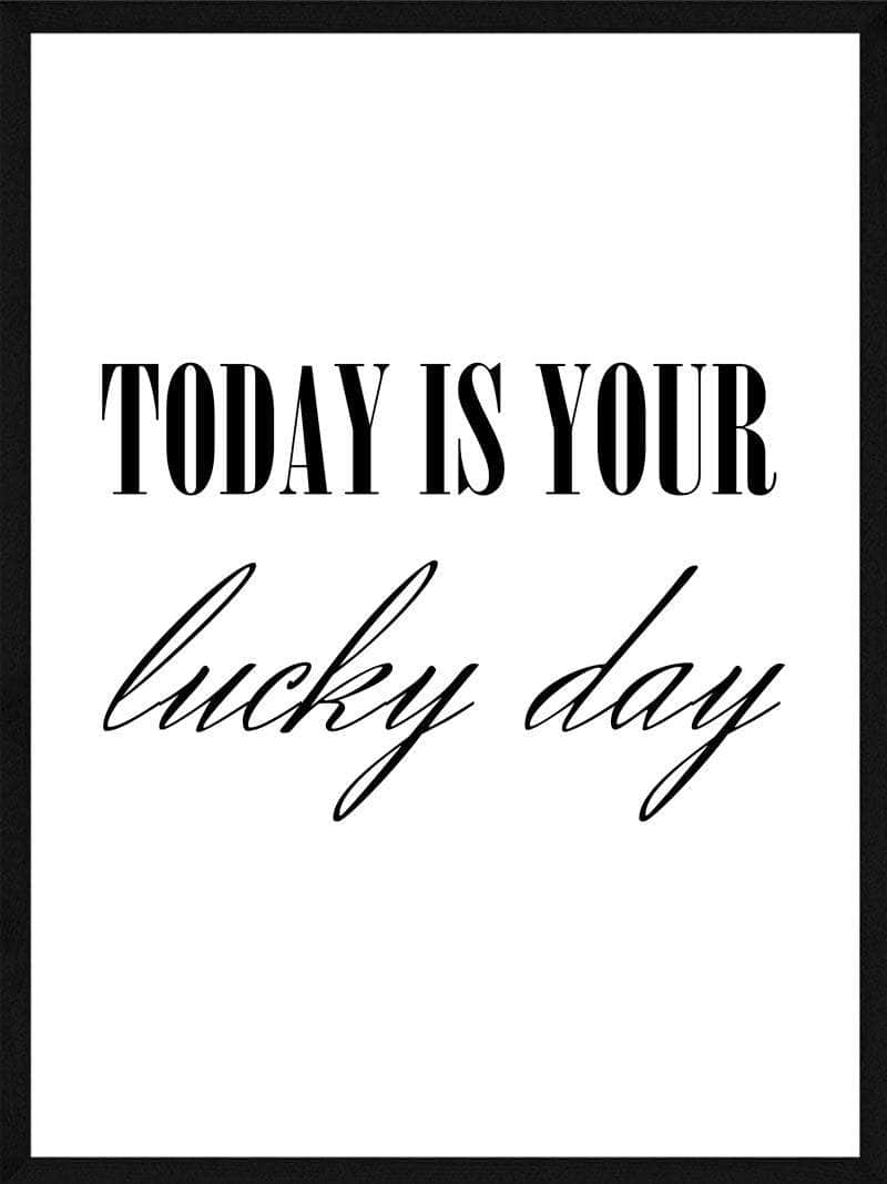 Today Is Your Lucky Day Plakat