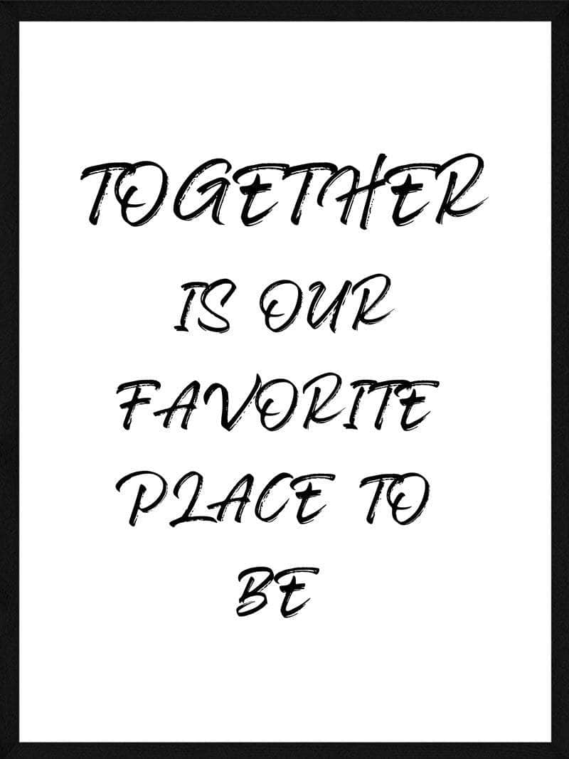 Together Is Our Favorite Place To Be Plakat