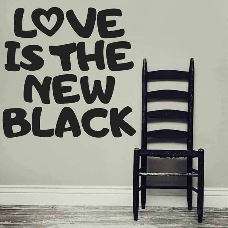 Love Is The New Black Wallsticker