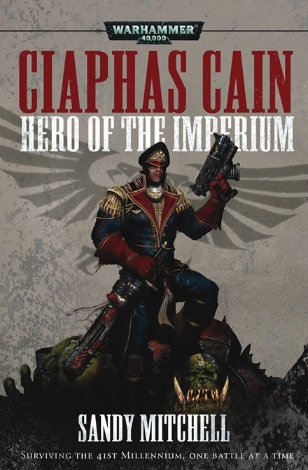 Ciaphas Cain  Omnibus 01: Hero Of The Imperium  For The Emperor  Caves Of Ice   Traitor   Hand  60100181201