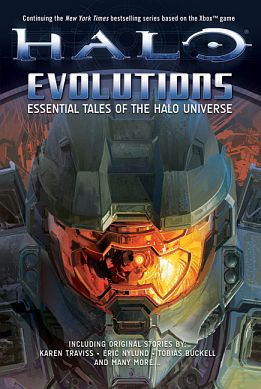 Halo Evolutions: Essential Tales Of The Halo Universe 978- -7653-1573-