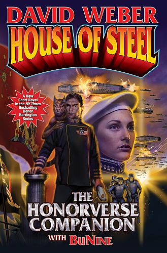 Honorverse: House Of Steel The Honorverse Companion 978- -4767-3643-