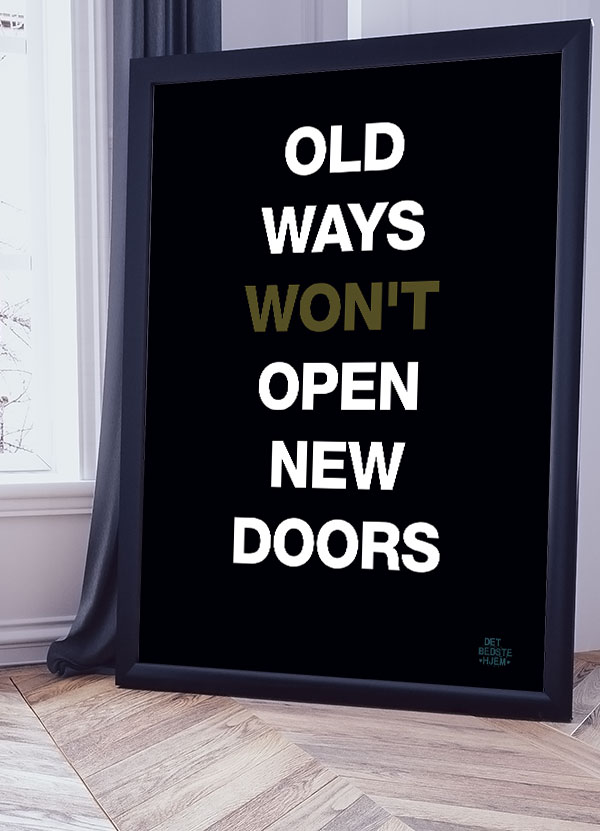 Old Ways Won   Open New Doors Plakat 21   29    A4  Kr  199 -
