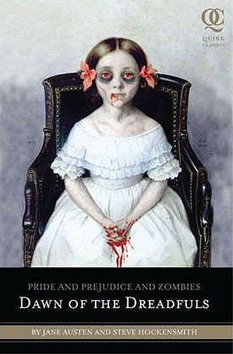 Pride And Prejudice And Zombies: Dawn Of The Dreadfuls 978- -59474-454-