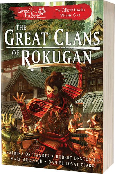 The Great Clans Of Rokugan The Collected Novellas Vol   Acogcr83908